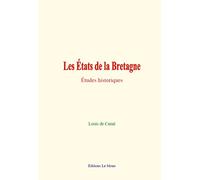 Les états de la Bretagne: Etudes historiques
