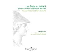 Les États en faillite ?: Dettes souveraines et défaillance des États