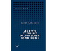 Les États Et Empires Du Lotissement Grand Siècle - Archéologie D'une Utopie