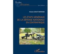 Les États généraux de la défense nationale en Centrafrique - Clotaire Saulet Surungba - L'harmattan - broché - Etude