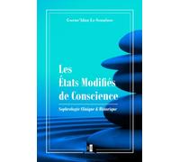 Les États modifiées de Conscience: Sophrologie Clinique & Historique