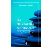 Les États modifiées de Conscience: Sophrologie Clinique & Historique