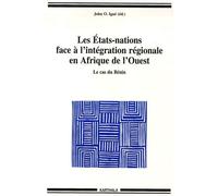 Les Etats-Nations Face À L'intégration Régionale En Afrique De L'ouest - Le Cas Du Bénin