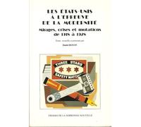 Les Etats-Unis A L'epreuve De La Modernite - Mirages, Crises Et Mutations De 1918 À 1928