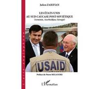 Julien Zarifian – Les États-Unis au sud Caucase post-soviétique Arménie, Azerbaïdjian, Géorgie – Broché