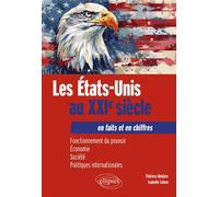 Les Etats-Unis au XXIe siècle en faits et en chiffres Fonctionnement du pouvoir, Economie, Société, Politiques internationales - Isabelle Lebon - Ellipses - broché - Etude