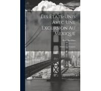 Les Etats-Unis Avec Une Excursion Au Mexique: Manuel Du Voyageur