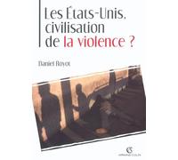 Les Etats-Unis, civilisation de la violence ?