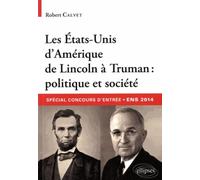 Les Etats-Unis D'amérique De Lincoln À Truman : Politique Et Société - Concours D'entrée Aux Ens 2014