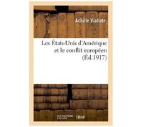 Les États-Unis D'amérique Et Le Conflit Européen