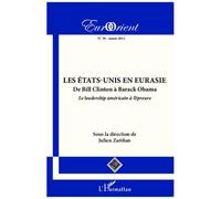 Les Etats-Unis En Eurasie - De Bill Clinton À Barack Obama, Le Leadership Américain À L'épreuve