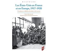 Les États-Unis en France et en Europe, 1917-1920 Circulation et diffusion des idées et des savoirs - Michel Catala - Presses Universitaires Rennes - broché - Etude