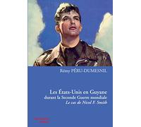 Les Etats-Unis en Guyane durant la Seconde Guerre mondiale, le cas de Nicol F.Smith