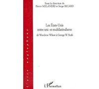 Les Etats-Unis entre uni- et multilatéralisme Serge Ricard (Auteur), Pierre Mélandri (Auteur)