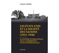 Les États-Unis et la Société des Nations (1914-1946) – L'émergence d'une superpuissance