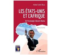 Les Etats-Unis Et L'afrique - De L'esclavage À Barack Obama