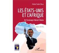 Les États-Unis et l'Afrique De l'esclavage à Barack Obama - Abdoul Salam Bello - L'harmattan - broché - Essai