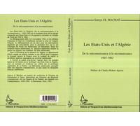 Les Etats-Unis et l'Algérie De la méconnaissance à la reconnaissance - 1945-1962 - Samya El Machat - L'harmattan - broché - Livre