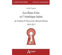 Les États-Unis et l'Amérique latine: De Franklin D. Roosevelt à Barack Obama, 1933-2017