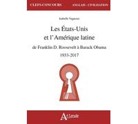 Les États-Unis et l'Amérique latine De Franklin D. Roosevelt à Barack Obama, 1933-2017 - Isabelle Vagnoux - Atlande Eds - broché - Méthode de langue