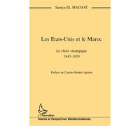Les Etats-Unis et le Maroc Le choix stratégique 1945-1959 - Samya El Machat - L'harmattan - broché - Livre