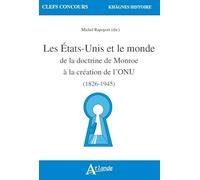 Les états-unis et le monde de la doctrine de Monroe a la création de l'ONU: (1826-1945)
