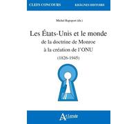 Les états-unis et le monde de la doctrine de Monroe a la création de l'ONU (1826-1945) - FOUCRIER/SELLIN/BAICBOURDT - Atlande Eds - broché - Scolaire / Universitaire