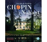 Les Etés de Frédéric Chopin à Nohant 1839-1846