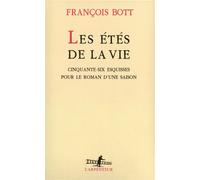 Les Étés de la vie - Cinquante-six esquisses pour le roman d'une saison - François Bott - L'arpenteur - Livre