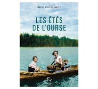Les Étés de l'ourse - Muriel Wylie Blanchet - Paulsen Eds - broché - Récit
