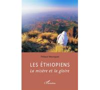 Les Ethiopiens La misère et la gloire - Thibaut Mourgues - L'harmattan - broché - Livre