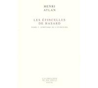 Les Étincelles de hasard Athéisme de l'écriture - Henri Atlan - Seuil - broché - Essai