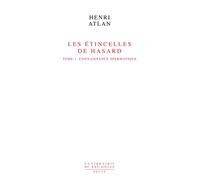 Les Etincelles de hasard, tome 1 Connaissance spermatique - Henri Atlan - Seuil - broché - Etude