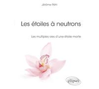 Les étoiles à neutrons: Les multiples vies d’une étoile morte