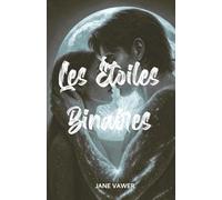 Les étoiles Binaires: Une New Romance française slow burn intense et émotionnelle sur l’amitié, les blessures et le vrai amour