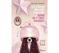 Les étoiles brillent plus fort quand on y croit vraiment.