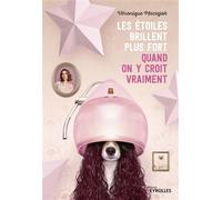 Les étoiles brillent plus fort quand on y croit vraiment - Véronique Maciejak - Eyrolles - broché - Guide