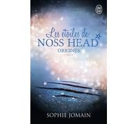 Les étoiles de Noss Head Origines 1 - Sophie Jomain - J'ai Lu - broché - Roman adolescent dès 13 ans