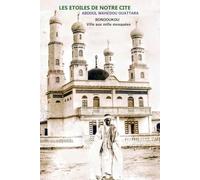 LES ÉTOILES DE NOTRE CITÉ: Bondoukou, la ville aux mille mosquées
