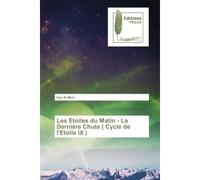 Les Etoiles du Matin - La Dernière Chute ( Cycle de l'Etoile IX ) - Dan Wern - Muse Editions - broché - Roman