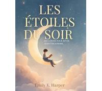Les étoiles du soir: DIX CONTES POUR RÊVER AVANT DE DORMIR