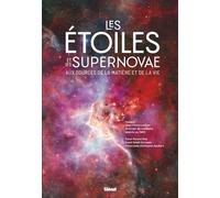 Óscar Moreno Díaz – Les étoiles et les supernovae – Aux sources de la matière et de la vie – Glénat