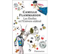 Les étoiles et l'univers sidéral - Camille Flammarion - Flammarion - ebook (ePub) - Essai