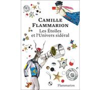 Les Etoiles Et L'univers Sidéral - Extrait De Astronomie Populaire, Tome 2, Livre Sixième