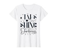 Les étoiles ne Peuvent Pas Briller sans l'obscurité. Le deuil Commence chez Les Femmes T-Shirt Graphique avec Valeur, Femme, Blanc, L