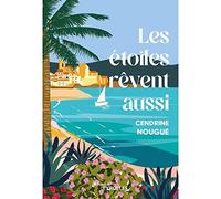 Cendrine Nougué – Les étoiles rêvent aussi – Roman – Broché