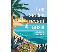 Cendrine Nougué – Les étoiles rêvent aussi – Roman – Broché