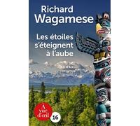 Les etoiles s'eteignent a l'aube Edition en gros caractères - Richard Wagamese - A Vue D'oeil - broché - Roman