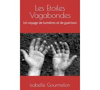Les Etoiles Vagabondes: Un voyage de lumières et de guérison