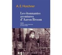 Les étonnantes aventures d'Aaron Broom Aaron Edward Hotchner (Auteur), Antoine Bargel (Traduction)